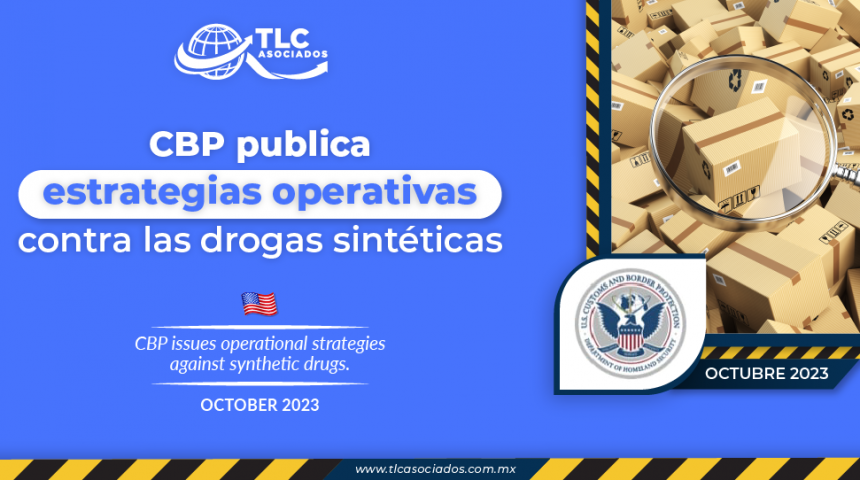 CBP publica estrategias operativas contra las drogas sintéticas