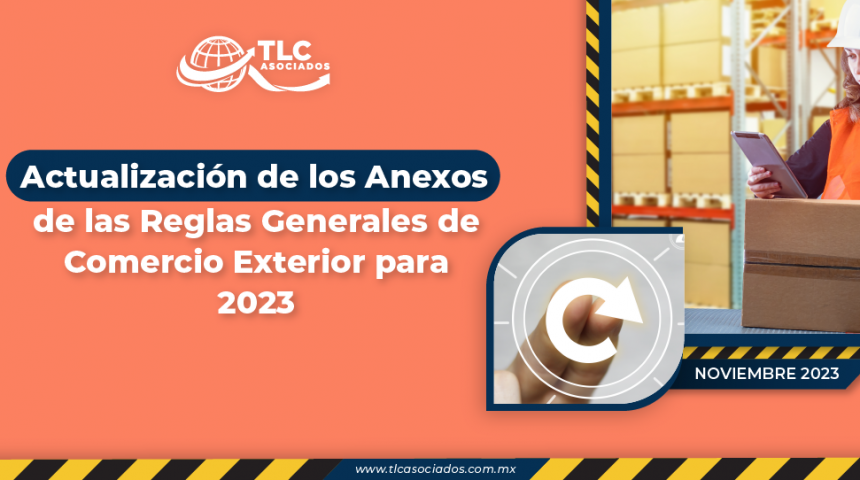 Actualización de los Anexos de las Reglas Generales de Comercio Exterior para 2023