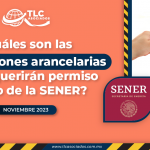 ¿Cuáles son las 37 fracciones arancelarias que requerirán permiso previo de la SENER?