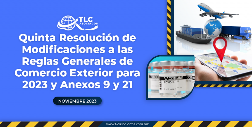 Quinta Resolución de Modificaciones a las Reglas Generales de Comercio Exterior para 2023 y Anexos 9 y 21