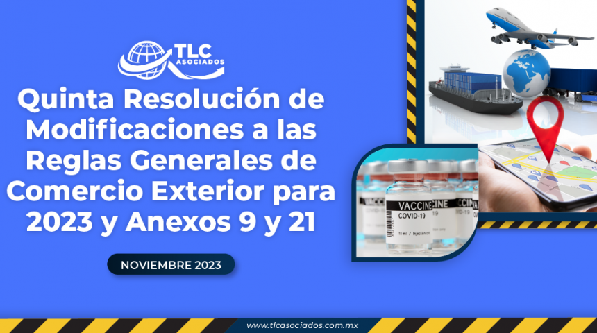 Quinta Resolución de Modificaciones a las Reglas Generales de Comercio Exterior para 2023 y Anexos 9 y 21