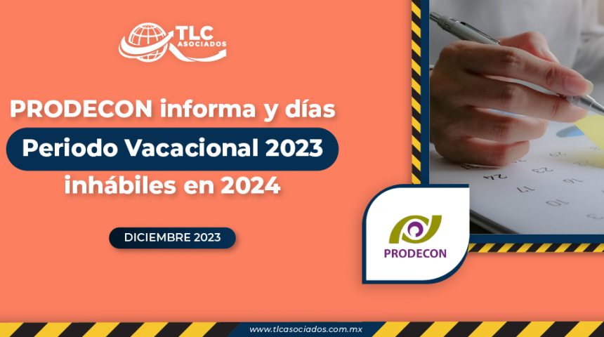 PRODECON informa Periodo Vacacional 2023 y días inhábiles en 2024