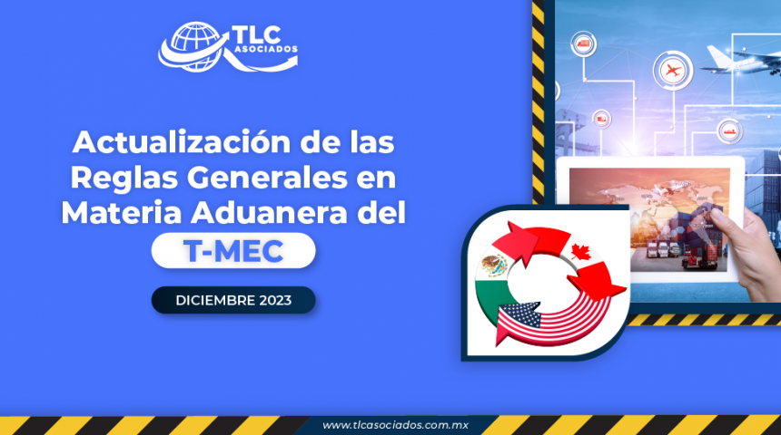 Actualización de las Reglas Generales en Materia Aduanera del T-MEC