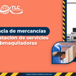 Transferencia de mercancías para la prestación de servicios por submaquiladoras
