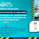 ¿Consideras necesario impedir la concurrencia al mercado interno de mercancías en condiciones que impliquen prácticas desleales de comercio internacional? Parte I.
