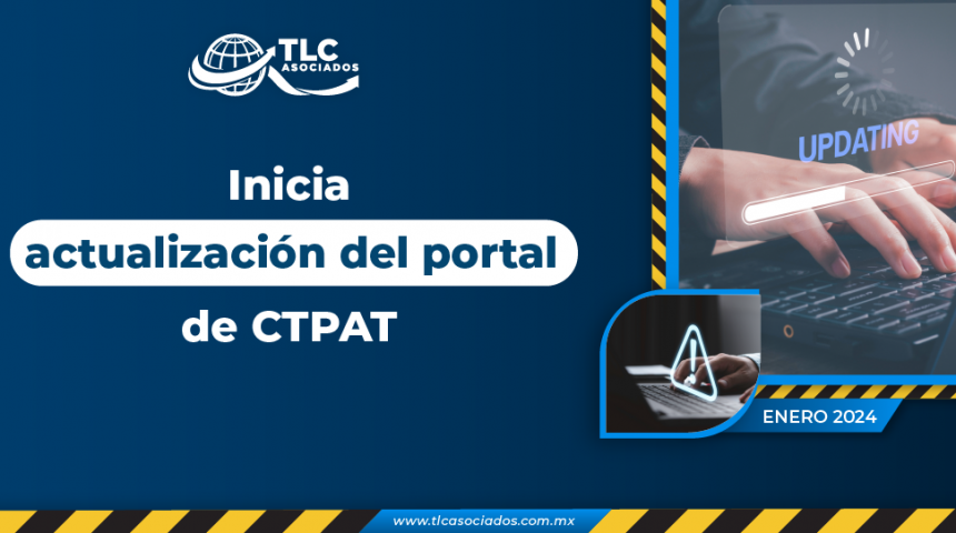Inicia actualización del portal de CTPAT