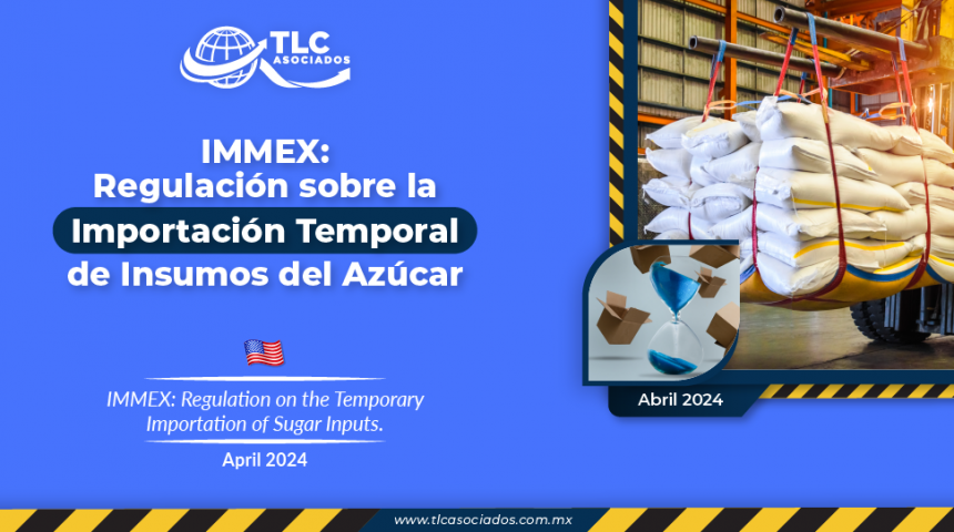 IMMEX: Regulación sobre la Importación Temporal de Insumos del Azúcar