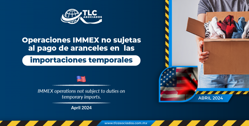 Operaciones IMMEX no sujetas al pago de aranceles en  las importaciones temporales