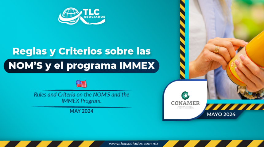 Reglas y Criterios sobre las NOM’S y el Programa IMMEX