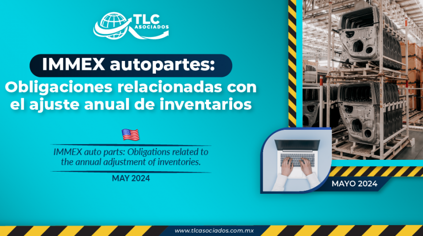 IMMEX autopartes: Obligaciones relacionadas con el ajuste anual de inventarios