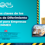Aspectos claves de los Programas de Diferimiento de Arancel para Empresas IMMEX