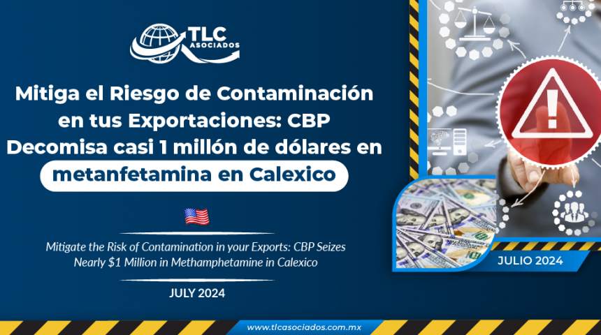 Mitiga el Riesgo de Contaminación en tus Exportaciones: CBP Decomisa casi 1 millón de dólares en metanfetamina en Calexico