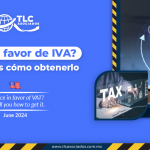 ¿Saldo a favor de IVA? Te decimos cómo obtenerlo