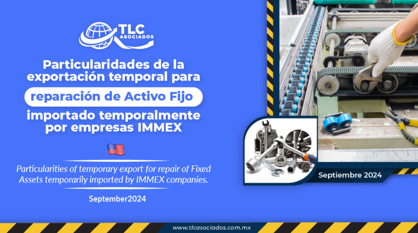 Particularidades de la exportación temporal para reparación de Activo Fijo importado temporalmente por empresas IMMEX