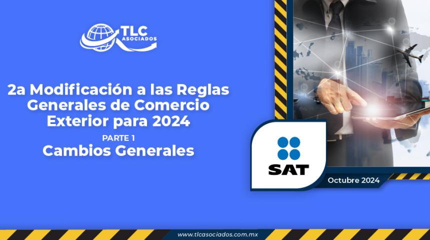 2a Modificación a las Reglas Generales de Comercio Exterior para 2024 – Parte 1 – Cambios Generales