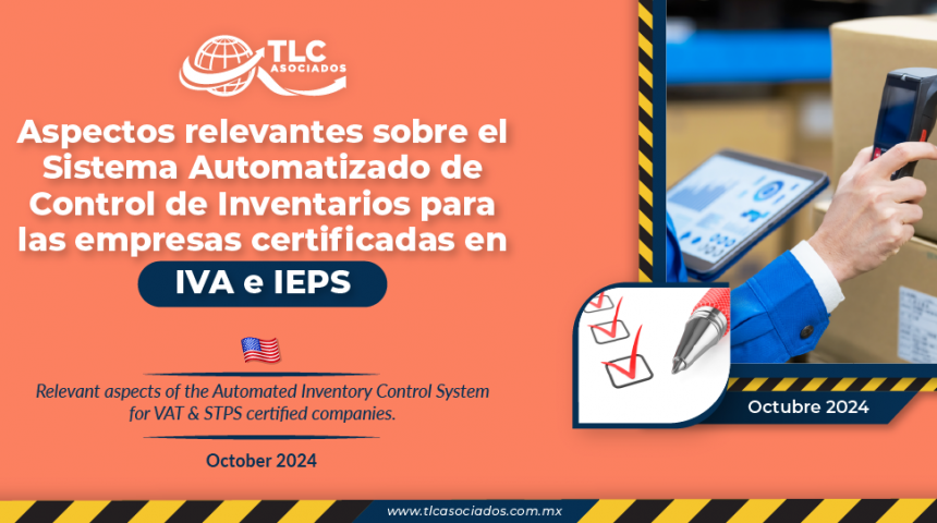 Aspectos relevantes sobre el Sistema Automatizado de Control de Inventarios para las Empresas Certificadas en IVA & IEPS