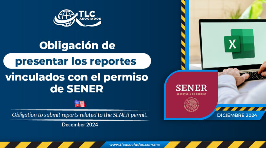 Obligación de presentar los reportes vinculados con el permiso de SENER