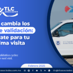 CTPAT cambia los ciclos de validación: Prepárate para tu próxima visita