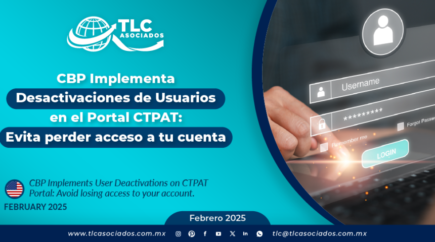 CBP Implementa Desactivaciones de Usuarios en el Portal CTPAT: Evita perder acceso a tu cuenta