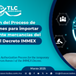 Conclusión del Proceso de Autorizaciones para importar temporalmente mercancías del Anexo I del Decreto IMMEX