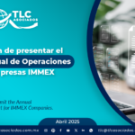 Obligación de presentar el Reporte Anual de Operaciones para Empresas IMMEX