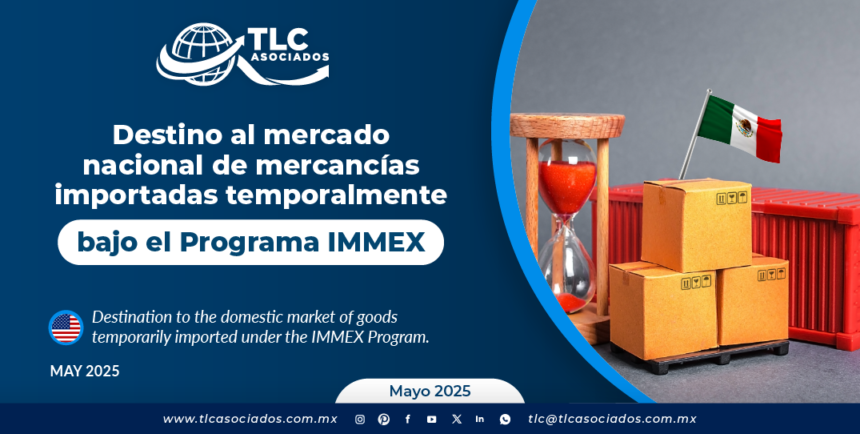 Destino al mercado nacional de mercancías importadas temporalmente bajo el Programa IMMEX