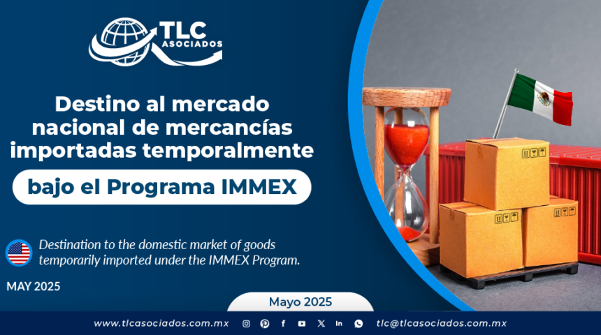 Destino al mercado nacional de mercancías importadas temporalmente bajo el Programa IMMEX