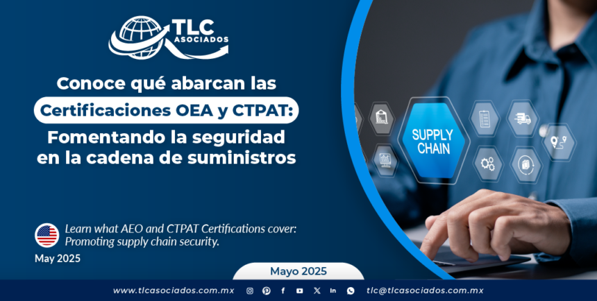Conoce qué abarcan las Certificaciones OEA y CTPAT: Fomentando la seguridad en la cadena de suministros