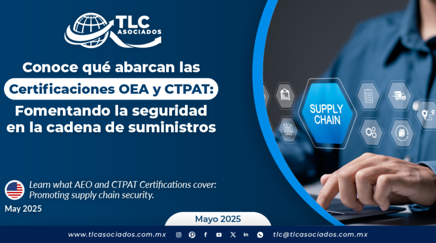 Conoce qué abarcan las Certificaciones OEA y CTPAT: Fomentando la seguridad en la cadena de suministros