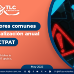Evita errores comunes en tu actualización anual CTPAT
