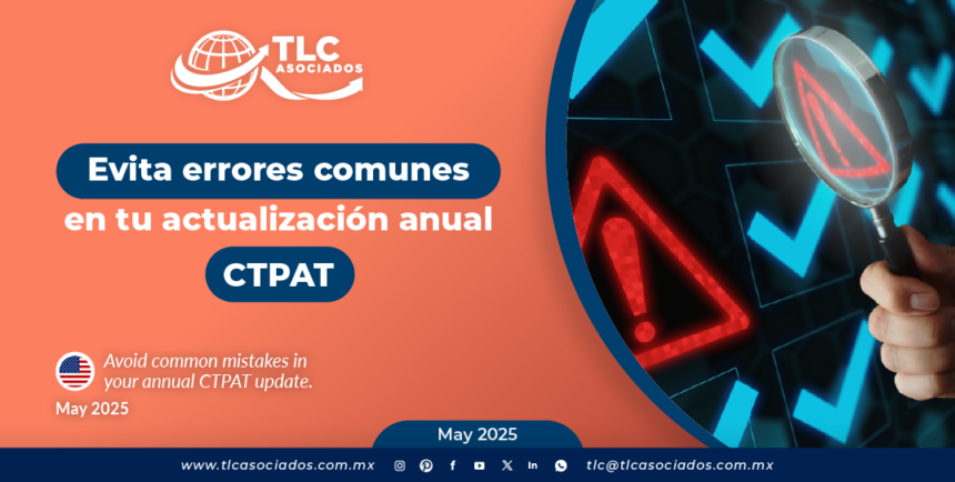 Evita errores comunes en tu actualización anual CTPAT