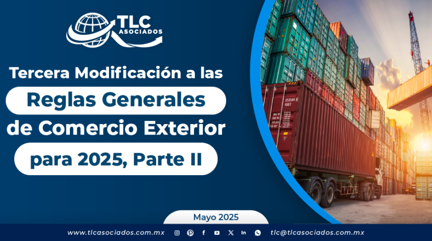 Tercera Modificación a las Reglas Generales de Comercio Exterior para 2025, Parte II