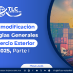 Tercera modificación a las Reglas Generales de Comercio Exterior para 2025 – Parte I