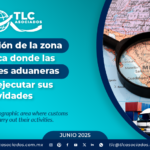 Actualización de la zona geográfica donde las autoridades aduaneras pueden ejecutar sus actividades