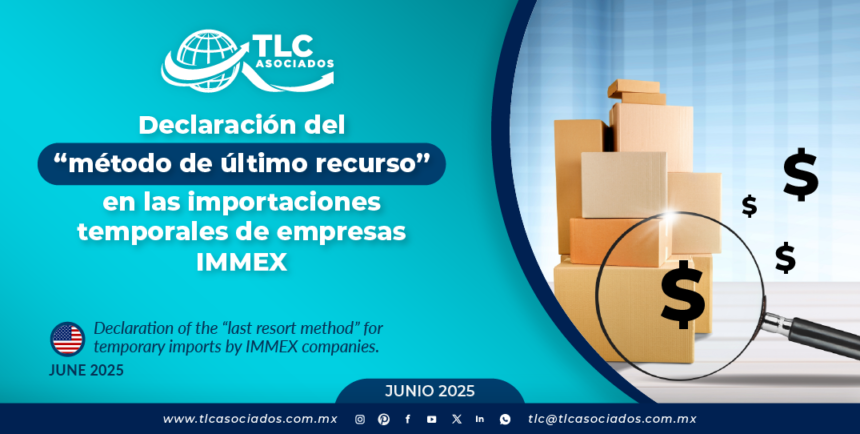 Declaración del “método de último recurso” en las importaciones temporales de empresas IMMEX