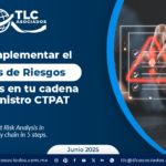 Cómo implementar el Análisis de Riesgos en 5 pasos en tu cadena de suministro CTPAT