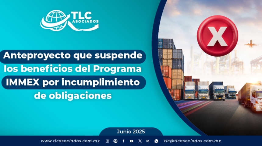 Anteproyecto que suspende los beneficios del Programa IMMEX por incumplimiento de obligaciones