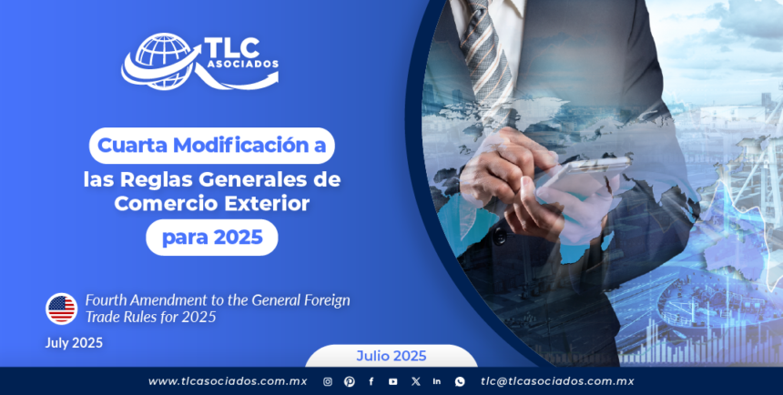 Cuarta Modificación a las Reglas Generales de Comercio Exterior para 2025