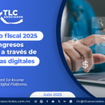 Tratamiento fiscal 2025 para ingresos obtenidos a través de plataformas digitales