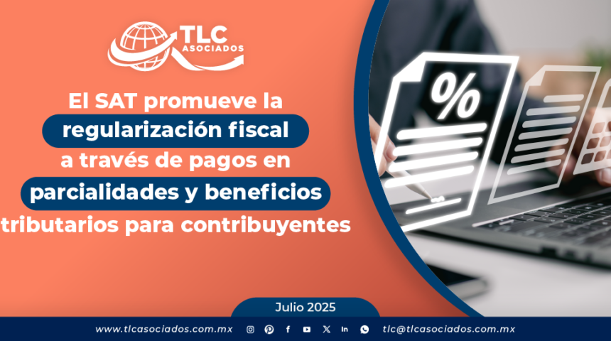 El SAT promueve la regularización fiscal a través de pagos en parcialidades y beneficios tributarios para contribuyentes