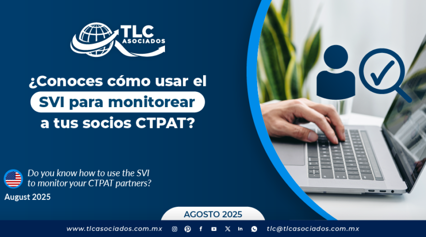 ¿Conoces cómo usar el SVI para monitorear a tus socios CTPAT?