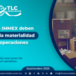 Empresas IMMEX deben acreditar la materialidad de sus operaciones