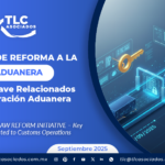INICIATIVA DE REFORMA A LA LEY ADUANERA – Aspectos Clave Relacionados con la Operación Aduanera