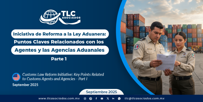 Iniciativa de Reforma a la Ley Aduanera: Puntos Claves Relacionados con los Agentes y las Agencias Aduanales – Parte I