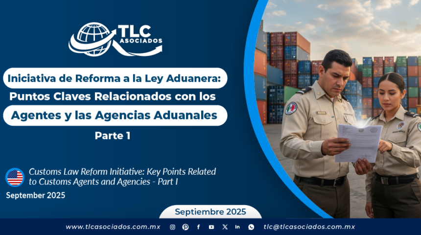 Iniciativa de Reforma a la Ley Aduanera: Puntos Claves Relacionados con los Agentes y las Agencias Aduanales – Parte I