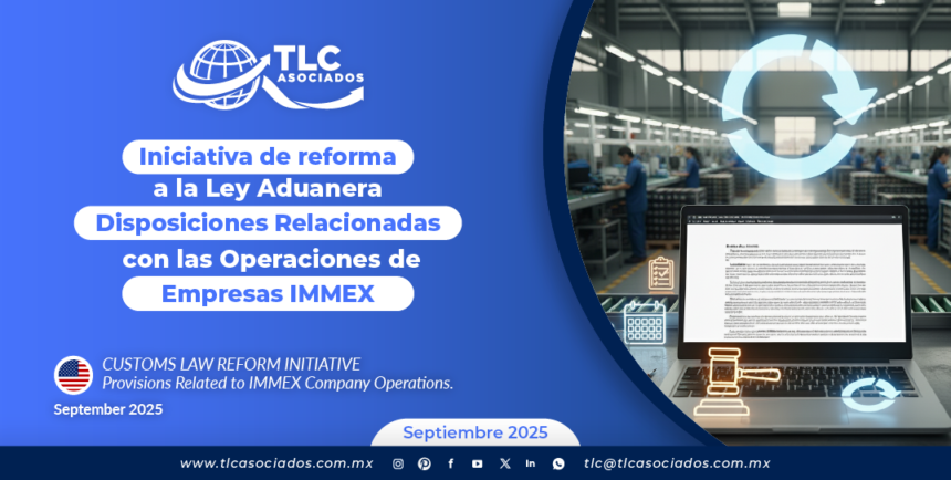 INICIATIVA DE REFORMA A LA LEY ADUANERA: Disposiciones Relacionadas con las Operaciones de Empresas IMMEX