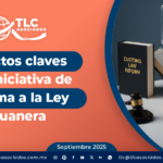 Aspectos claves de la iniciativa de Reforma a la Ley Aduanera