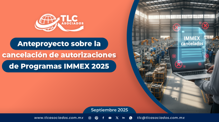 Anteproyecto sobre la cancelación de autorizaciones de Programas IMMEX 2025