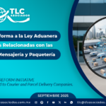 INICIATIVA DE REFORMA A LA LEY ADUANERA – Disposiciones Relacionadas con las Empresas de Mensajería y Paquetería