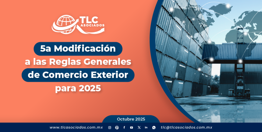 5a Modificación a las Reglas Generales de Comercio Exterior para 2025